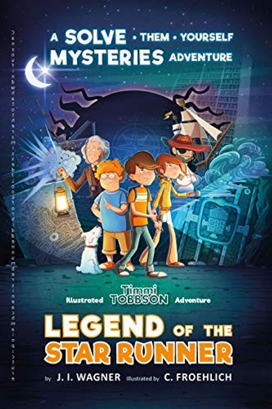 Legend of the Star Runner: A Timmi Tobbson Adventure (Solve-Them-Yourself Mysteries) front cover by J. I. Wagner, ISBN: 3963267704