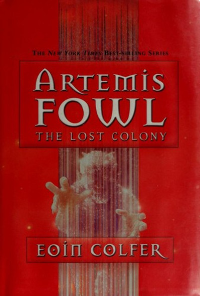 The Lost Colony 5 Artemis Fowl front cover by Eoin Colfer, ISBN: 0786849568