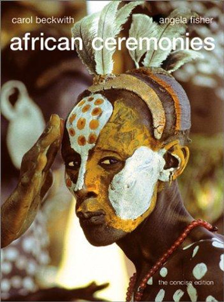 African Ceremonies front cover by Carol Beckwith, Angela Fisher, ISBN: 0810942054