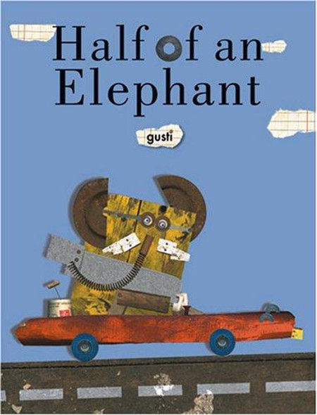 Half of an Elephant front cover by Gusti, ISBN: 193360509X