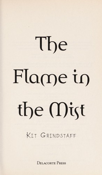 The Flame in the Mist front cover by Kit Grindstaff, ISBN: 0385742908