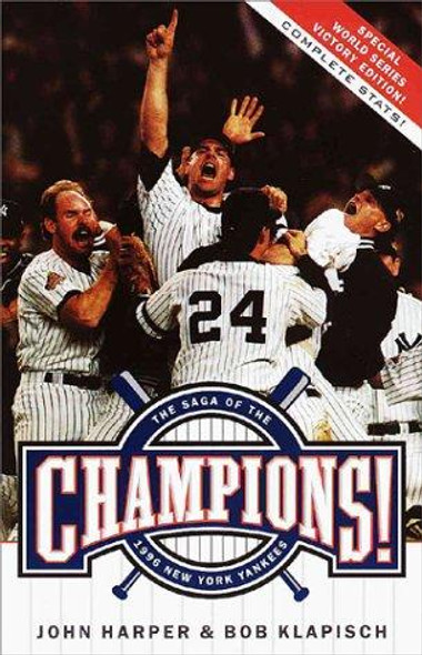 Champions!: The Saga of the 1996 New York Yankees front cover by Bob Klapisch, ISBN: 0679778403