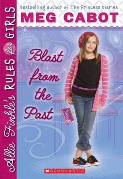 Blast From the Past 6 Allie Finkle's Rules for Girls front cover by Meg Cabot, ISBN: 0545040515