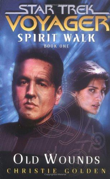 Old Wounds 1 Spirit Walk (Star Trek: Voyager) front cover by Christie Golden, ISBN: 0743492587