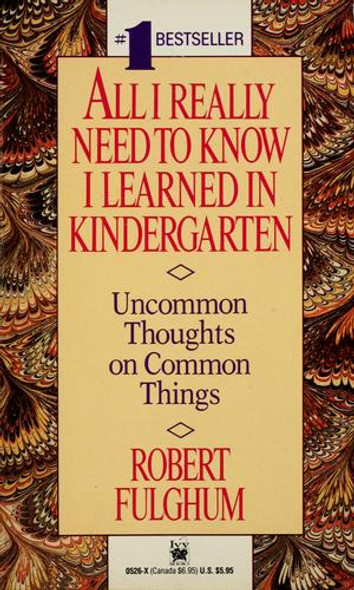 All I Really Need to Know I Learned In Kindergarten front cover by Robert Fulghum, ISBN: 080410526X