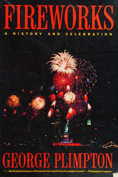 Fireworks: A History and Celebration front cover by George Plimpton, ISBN: 0385263252