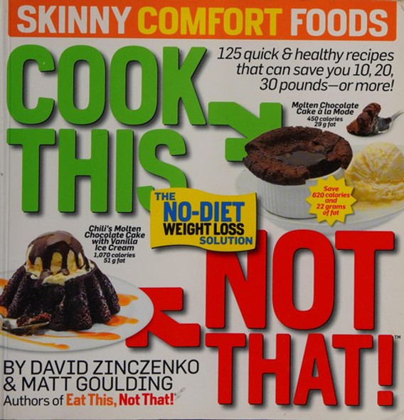Cook This, Not That: Skinny Comfort Foods front cover by David Zinczenko, ISBN: 1623362784