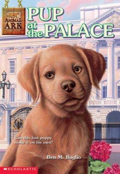 Pup at the Palace 30 Animal Ark front cover by Ben M. Baglio, ISBN: 0439343917