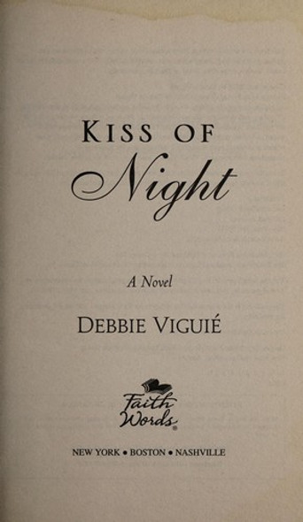 Kiss of Night: A Novel (The Kiss Trilogy) front cover by Debbie Viguie, ISBN: 1455574236