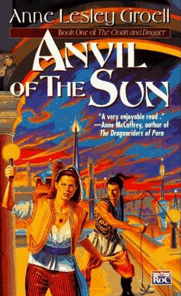 Anvil of the Sun 1 Cloak and Dagger front cover by Anne Lesley Groell, ISBN: 0451455444