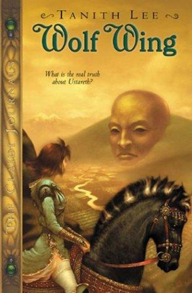 Wolf  Wing 4 Claidi Journals front cover by Tanith  Lee, ISBN: 0142402478