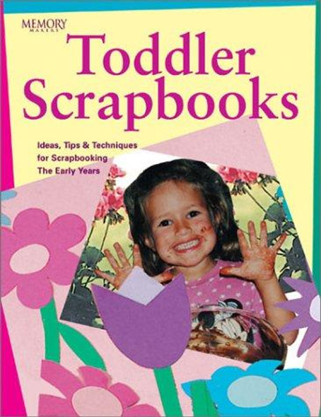 Toddler Scrapbooks (Memory Makers) front cover by Memory Makers, ISBN: 1892127148