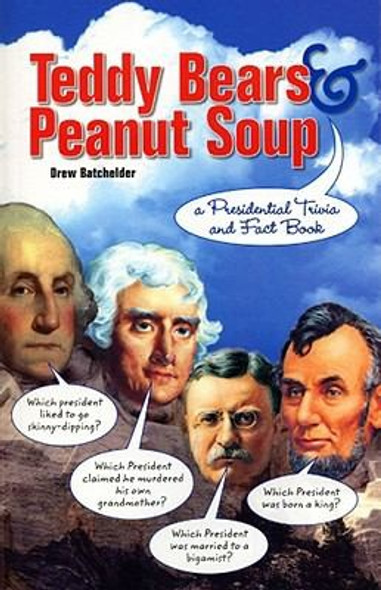 Teddy Bears and Peanut Soup Presidential Trivia (Hammond) (Hammond) front cover by Drew Hammond, ISBN: 084371638X