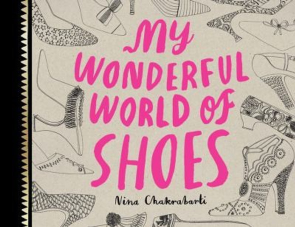 My Wonderful World of Shoes front cover by Nina Chakerabarti, ISBN: 178067001X