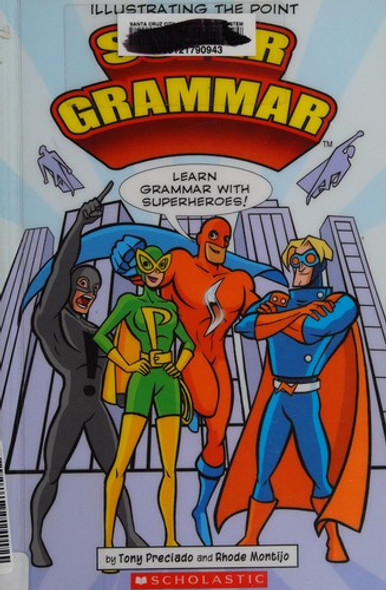 Super Grammar front cover by Tony Preciado, ISBN: 0545425158