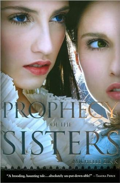 Prophecy of the Sisters 1 Prophecy of the Sisters front cover by Michelle Zink, ISBN: 0316027413