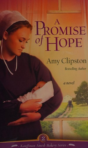 A Promise of Hope 2 Kauffman Amish Bakery front cover by Amy Clipston, ISBN: 031028984X