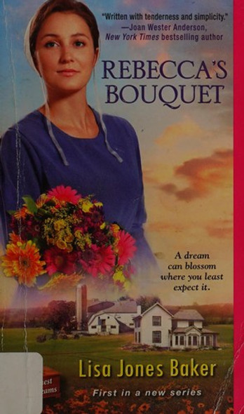 Rebecca's Bouquet (Hope Chest of Dreams) front cover by Lisa Jones Baker, ISBN: 1420141589