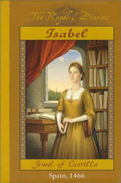 Isabel: Jewel of Castilla 3 Royal Diaries front cover by Carolyn Meyer, ISBN: 0439078059