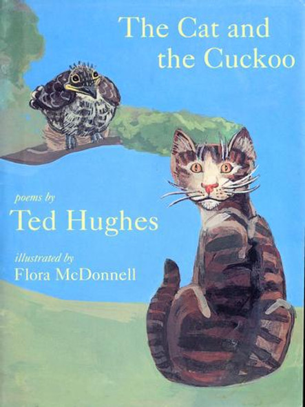 The Cat and the Cuckoo front cover by Ted Hughes, ISBN: 0761325727