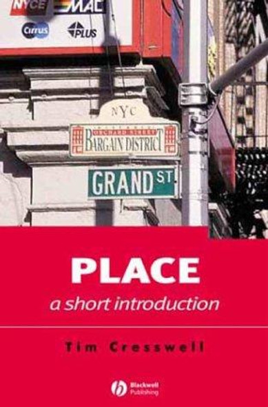 Place: A Short Introduction front cover by Tim Cresswell, ISBN: 1405106727
