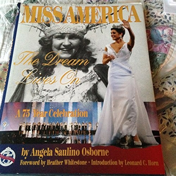 Miss America: The Dream Lives on front cover by Angela Osborne, ISBN: 0878331107