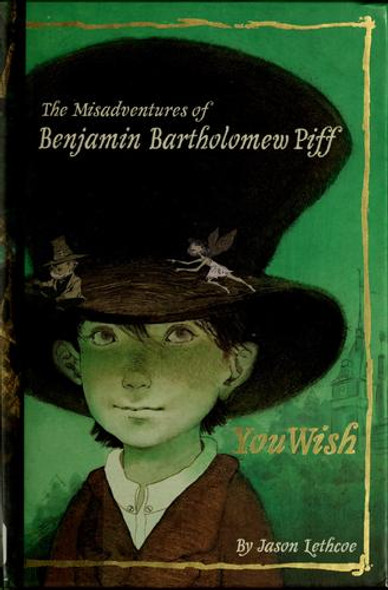 You Wish 1 Misadventures of Benjamin Bartholomew Piff front cover by Jason Lethcoe, ISBN: 0448444968