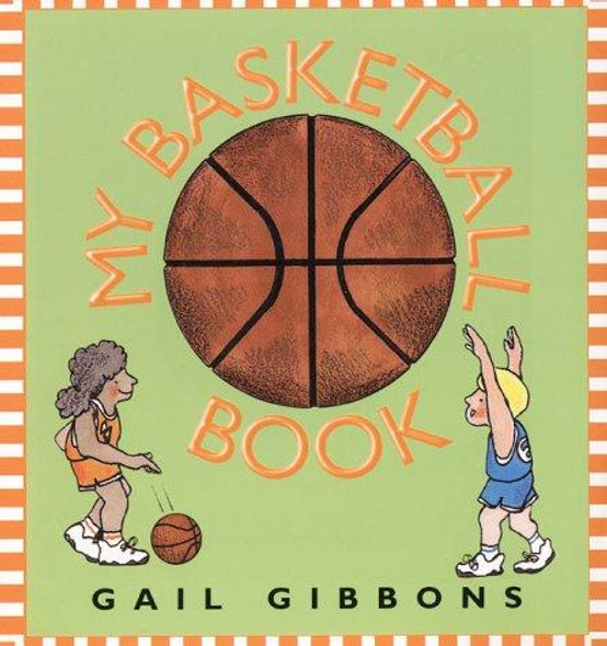 My Basketball Book front cover by Gail Gibbons, ISBN: 0688171400