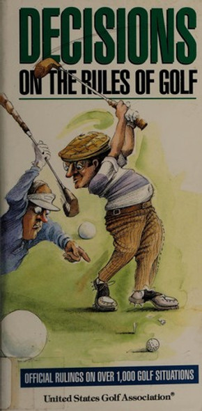 Decisions on the Rules of Golf: Official Rulings on over 1,000 Golf Situations front cover by United States Golf Association, ISBN: 1880141213