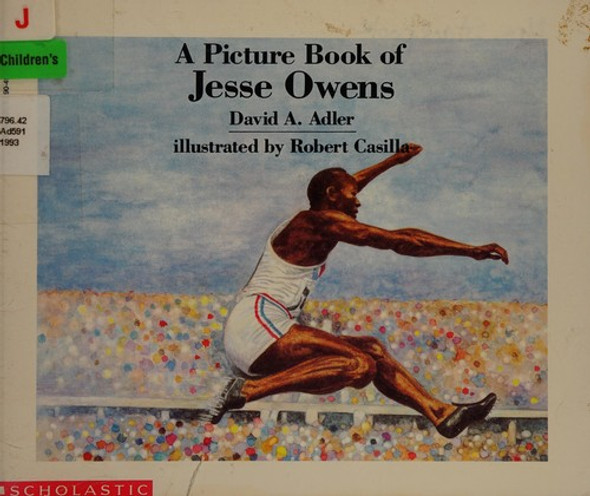 A Picture Book of Jesse Owens front cover by David A. Adler, Robert Casilla, ISBN: 0590494392