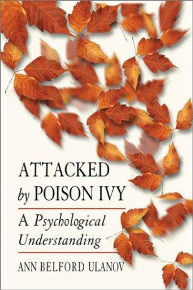 Attacked by Poison Ivy: A Psychological Understanding front cover by Dr Ann Belford Ulanov, ISBN: 0892540583