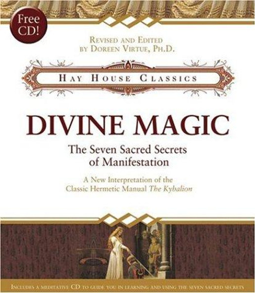 Divine Magic: The Seven Sacred Secrets of Manifestation  front cover by Doreen Virtue, ISBN: 1401910335