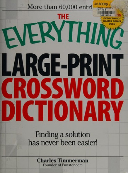 The Everything Large-Print Crossword Dictionary front cover by Charles Timmerman, ISBN: 1598695673