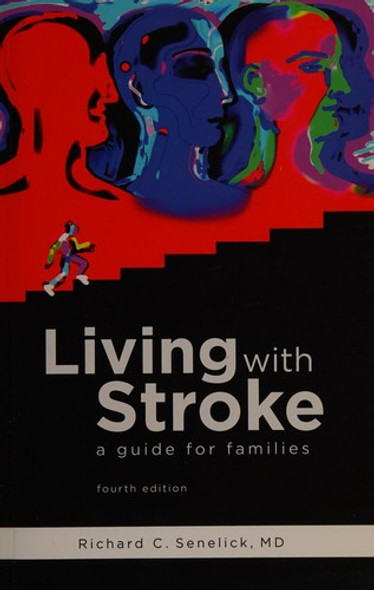 Living With Stroke: A Guide for Families front cover by Richard C. Senelick, ISBN: 1891525166