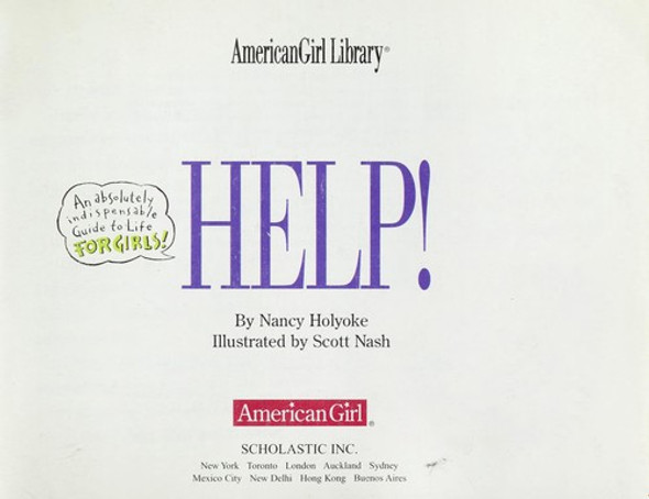 Help!: An Absolutely Indispensable Guide to Life for Girls! front cover by American Girl, ISBN: 0439585791