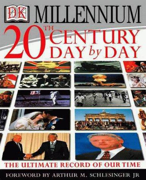 20th Century Day By Day: The Ultimate Record of Our Times front cover by DK Publishing, ISBN: 0789446405