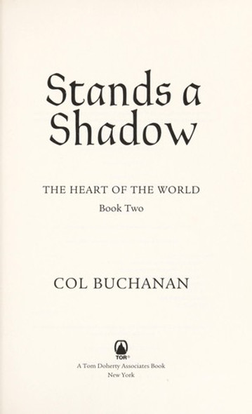 Stands a Shadow (Heart of the World) front cover by Col Buchanan, ISBN: 0765331063