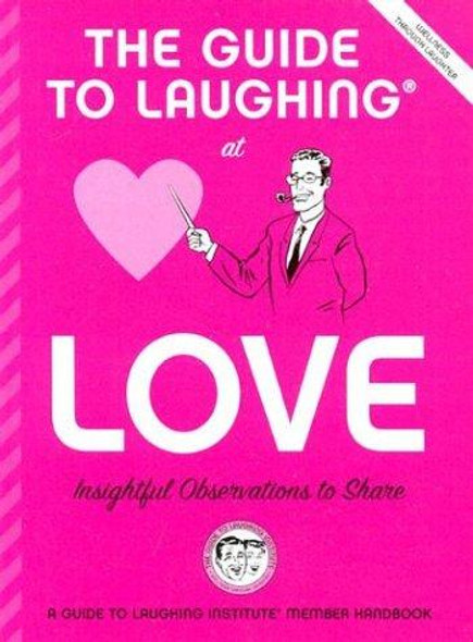 The Guide to Laughing at Love: Insightful Observations to Share  front cover by Shawn Gold, ISBN: 097296360X
