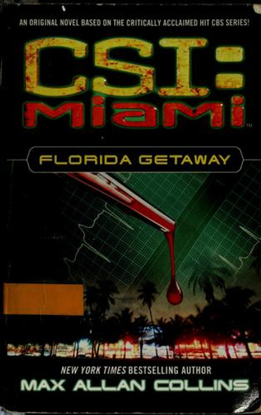 Florida Getaway (CSI: Miami, No. 1) front cover by Max Allan Collins, ISBN: 0743480554