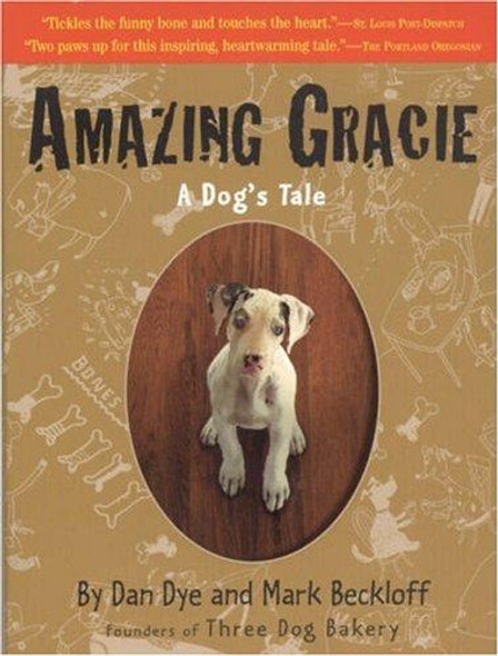 Amazing Gracie: A Dog's Tale front cover by Mark Beckloff, Dan Dye, ISBN: 0761129758
