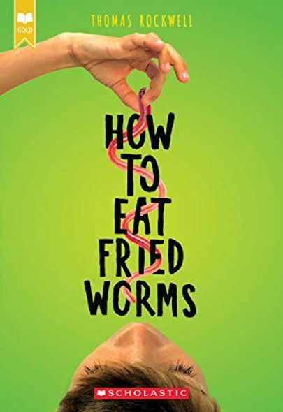 How To Eat Fried Worms front cover by Thomas Rockwell, ISBN: 1338565893