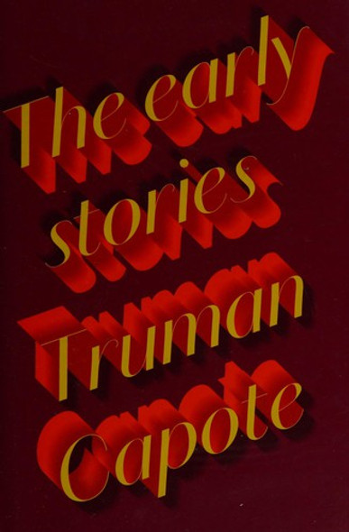 The Early Stories of Truman Capote front cover by Truman Capote, ISBN: 0812998227