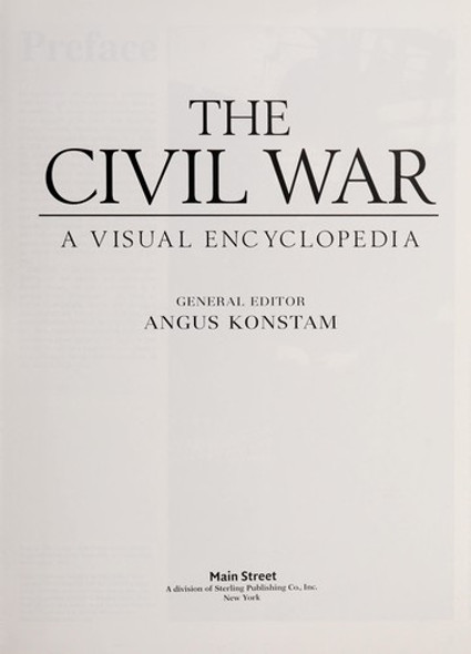The Civil War: A Visual Encyclopedia front cover by Angus Konstam, ISBN: 0760755205