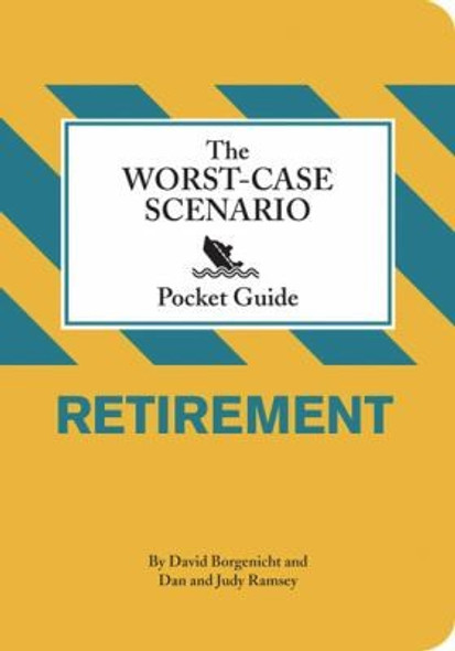 Worst-Case Scenario Pocket Guide: Retirement front cover by David Borgenicht, ISBN: 0811868370