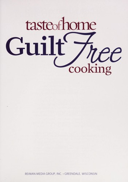 Taste of Home: Guilt Free Cooking: 356 Home Style Recipes for Healthier Living front cover by Taste of Home, ISBN: 0898216133