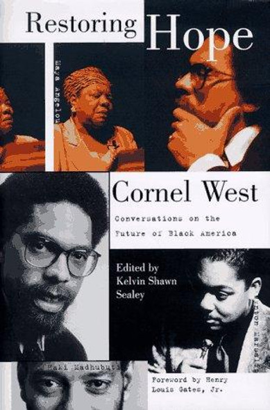 Restoring Hope: Conversations on the Future of Black America front cover by Cornel West,Kelvin Shawn Sealey, ISBN: 0807009423