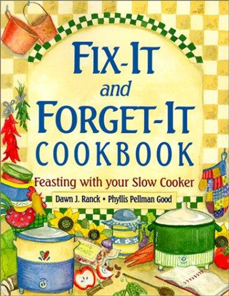 Fix-It and Forget-It Cookbook: Feasting with Your Slow Cooker front cover by Dawn J Ranck,Phyllis Pellman Good, ISBN: 1561483389
