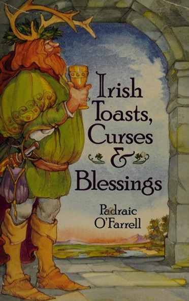 Irish Toasts, Curses & Blessings front cover by Padraic O'Farrell, ISBN: 0806908726