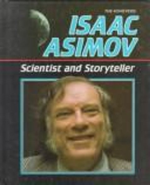 Isaac Asimov: Scientist and Storyteller (Achievers) front cover by Ellen Erlanger, ISBN: 0822504820