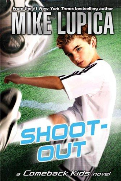 Shoot-Out: Mike Lupica's Comeback Kids front cover by Mike Lupica, ISBN: 0399247181